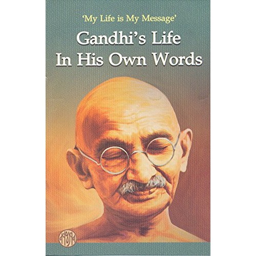 Gandhi's Life in His Own Words Kindle Edition: $0.21