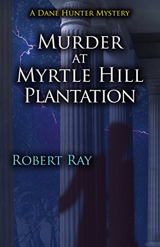 Murder at Myrtle Hill Plantation: A Dane Hunter Mystery $2.84