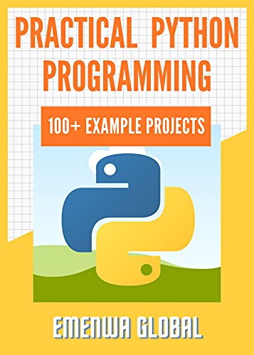 Practical Python Programming 100 Practical Python Programming Practices And Projects Kindle Ebook Amazon 0 99
