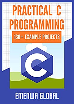 130+ Practical C Programming Practices And Projects (Kindle eBook) - $0.99 Amazon