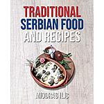 [eBook] Traditional Serbian Food and Recipes $0.99