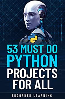 53 Must Do Python Projects For All (Kindle eBook) for $0.99 - Amazon