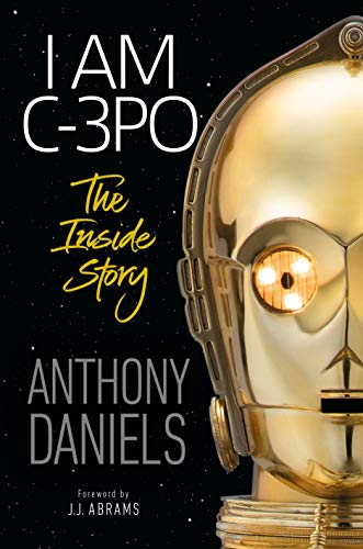 I Am C-3PO - Anthony Daniels Biography (Kindle eBook) $2.99