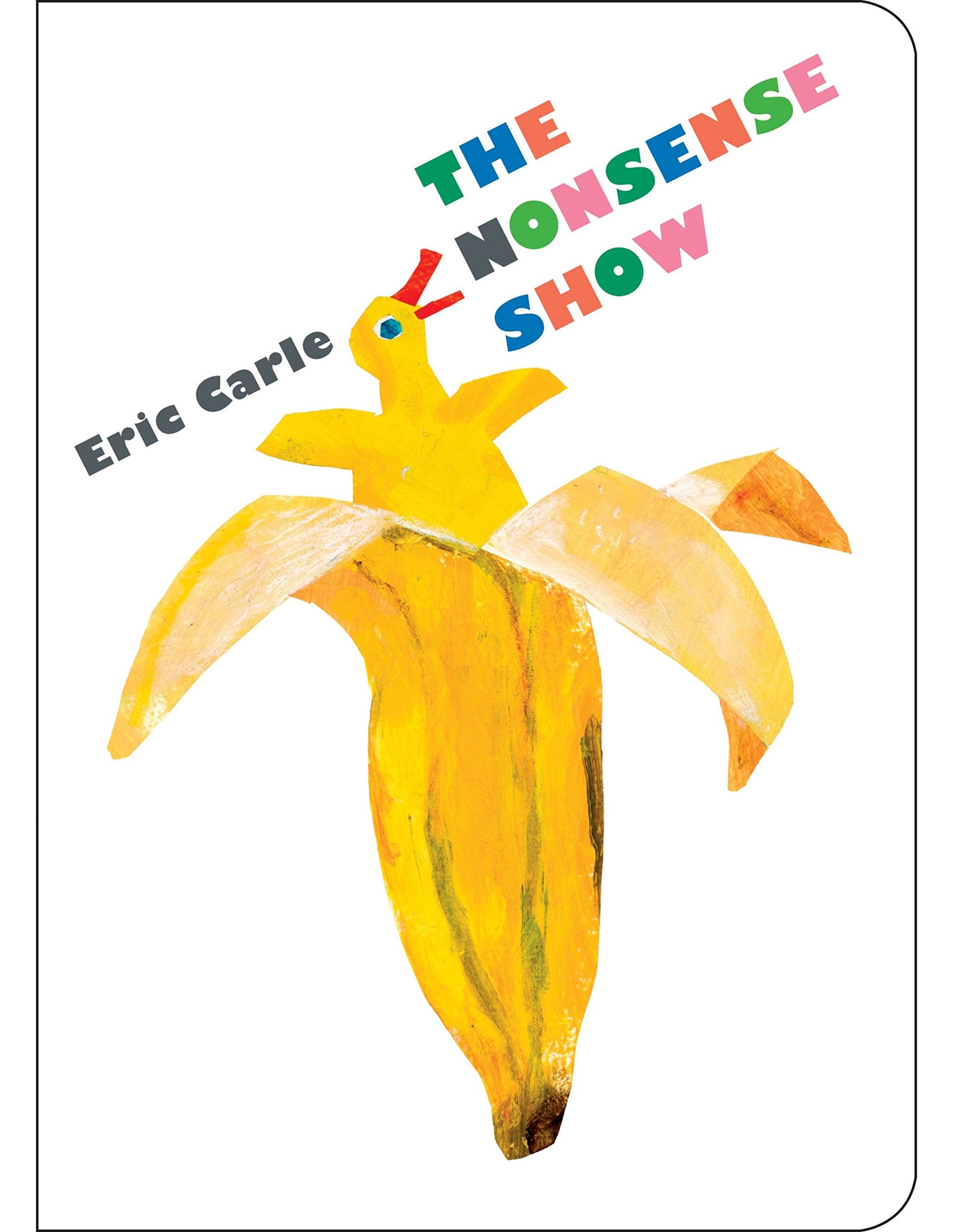 The Nonsense Show by Eric Carle Children's Book $2.19 + Free Prime Shipping or $25+ orders $2.15