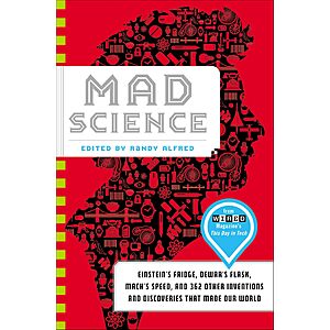$2.99 | Mad Science: Einstein's Fridge, Dewar's Flask, Mach's Speed, and 362 Other Inventions and Discoveries That Made Our World (Kindle ebook)