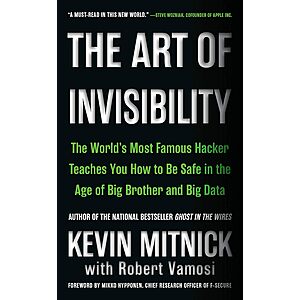 The Art of Invisibility: The World's Most Famous Hacker Teaches You (eBook)