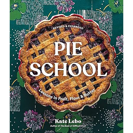 Pie School: Lessons in Fruit, Flour & Butter (A Pie Cookbook, Kindle eBook) $2.99