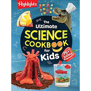 Prime: Highlights Ultimate Science Cookbook for Kids w/ 75+ Edible Experiments .20 + Free Shipping