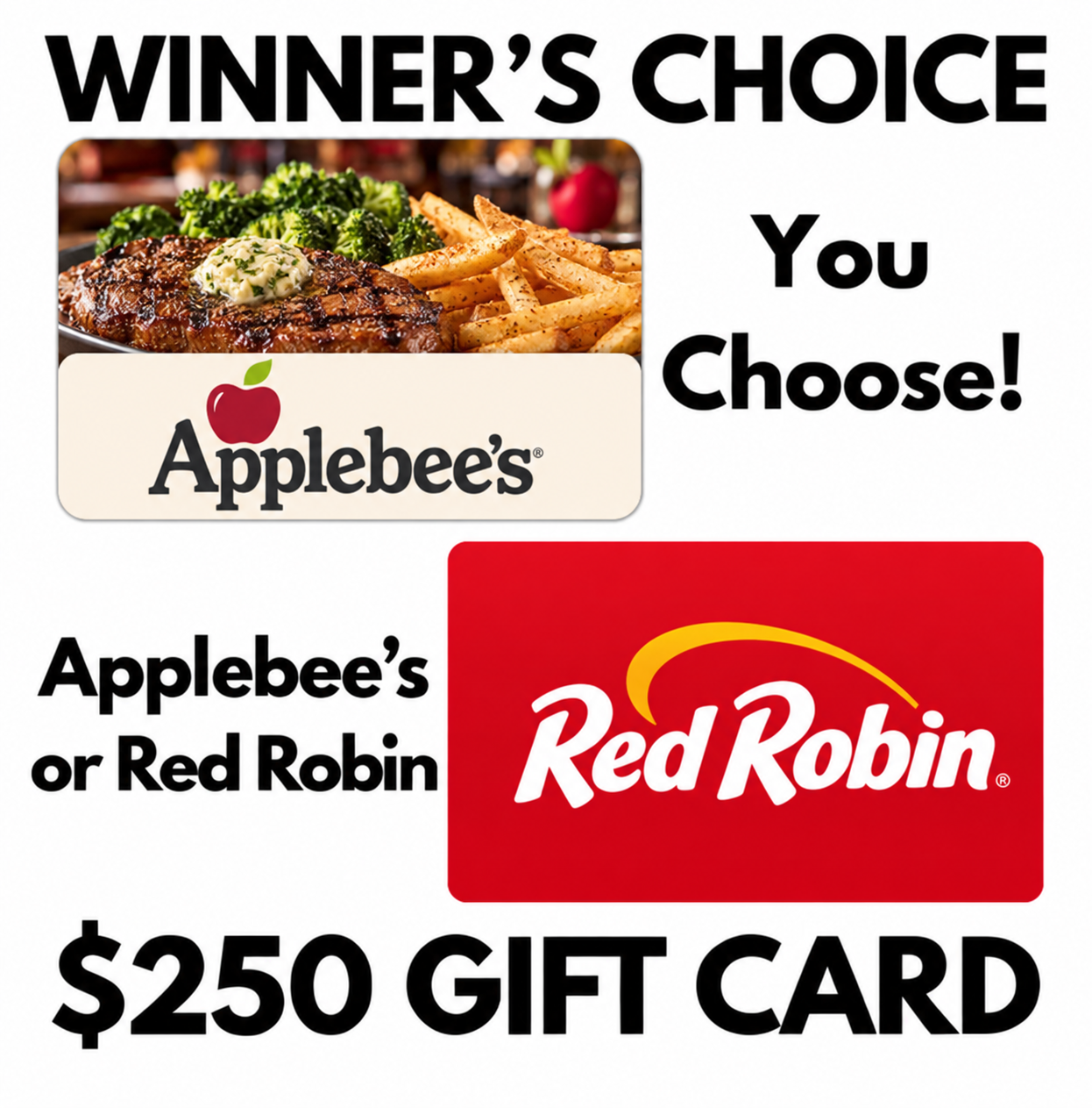 Winner's Choice: $250 Applebee's or Red Robin Gift Card