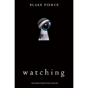 Watching (The Making of Riley Paige—Book 1) (Kindle Edition) FREE at Amazon