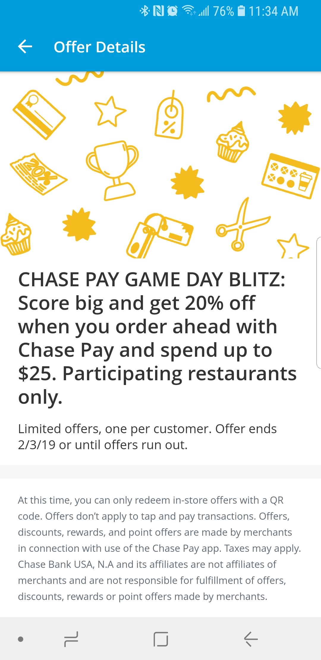 Chase Pay App:  Get 20% off when you order through Chase Pay app at participating restaurants.  Spend up to $25.