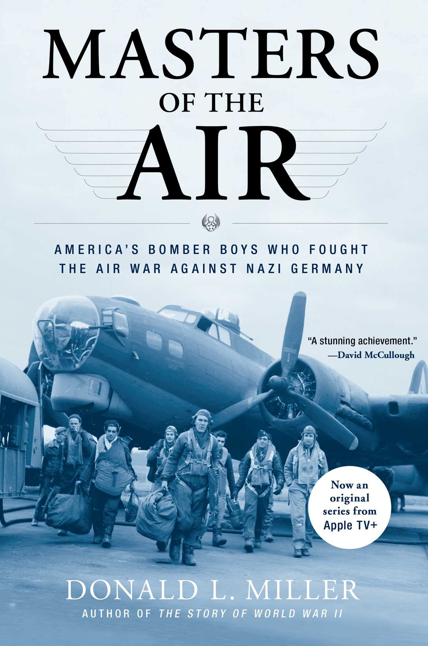 Masters of the Air: America's Bomber Boys Who Fought the Air War Against Nazi Germany $15.18