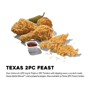 2 Pc Leg & Thigh or 3 Tenders, 2 sides, a Biscuit & a Jalapeño $6