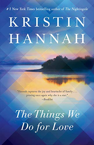 The Things We Do for Love by Kristin Hannah Paperback for $7.94 + Free Shipping w/ Prime or orders $25+