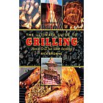 The Ultimate Guide to Grilling: How to Grill Just about Anything (Ultimate Guides) Kindle Edition for Free!