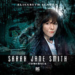 Sarah Jane Smith: Comeback [Doctor Who Companion Audio Drama] Free at Big Finish
