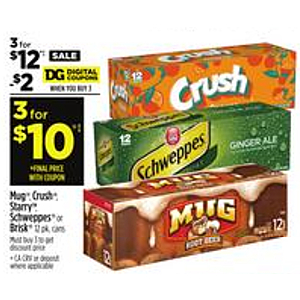 Dollar General 3 12-packs of Crush, Starry, Schweppes, Mug, Brisk after $2 DG coupon $10