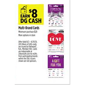 Dollar General - get $8 of DG cash back when you buy multi-brand gift card of $20 or more