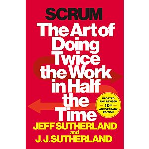 Scrum: The Art of Doing Twice the Work in Half the Time (eBook) alt=