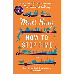 How to Stop Time: A Novel (eBook) by Matt Haig