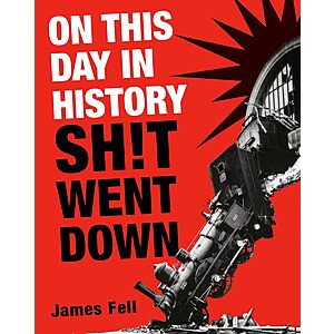 On This Day in History Sh!t Went Down (eBook)