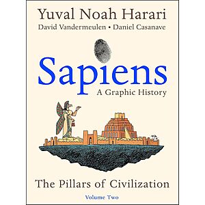 Sapiens: A Graphic History, Volume 2: The Pillars of Civilization (eBook)