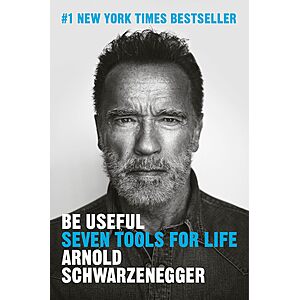Be Useful: Seven Tools for Life (eBook) by Arnold Schwarzenegger $2 