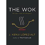The Wok: Recipes and Techniques (Cookbook) by J. Kenji López-Alt $23.65 + Free Shipping &amp; More