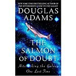 The Salmon of Doubt: Hitchhiking the Galaxy One Last Time (Kindle eBook) $2