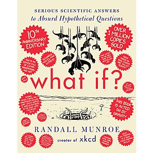 Randall Munroe: What If?: Serious Scientific Answers to Absurd Hypothetical Questions (Kindle Edition) $2.99