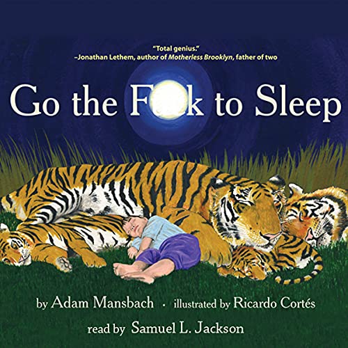Go the F--k to Sleep - audiobook short narrated by Samuel L. Jackson - FREE @ Audible