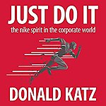 Just Do It: The Nike Spirit in the Corporate World Audible ~ FREE audiobook @ Amazon and Audible + Brands Win Championships Kindle Edition by Jeremy Darlow ~ FREE @ Amazon