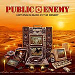 Nothing Is Quick In The Desert by Public Enemy ~ FREE digital album @ Bandcamp (email required) until July 4th.