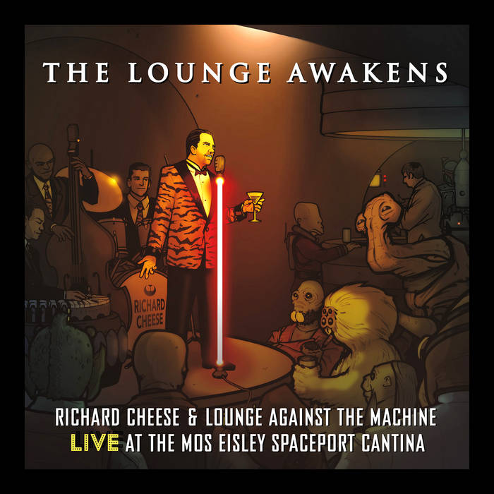 Richard Cheese - The Lounge Awakens: LIVE At The Mos Eisley Spaceport Cantina (13 Song Digital Download) FREE For a Limited Time