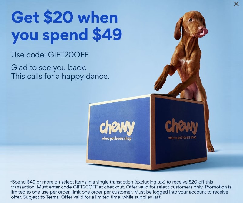 Existing Chewy Customers 20 off 49+ & 50 first autoship on treats YMMV