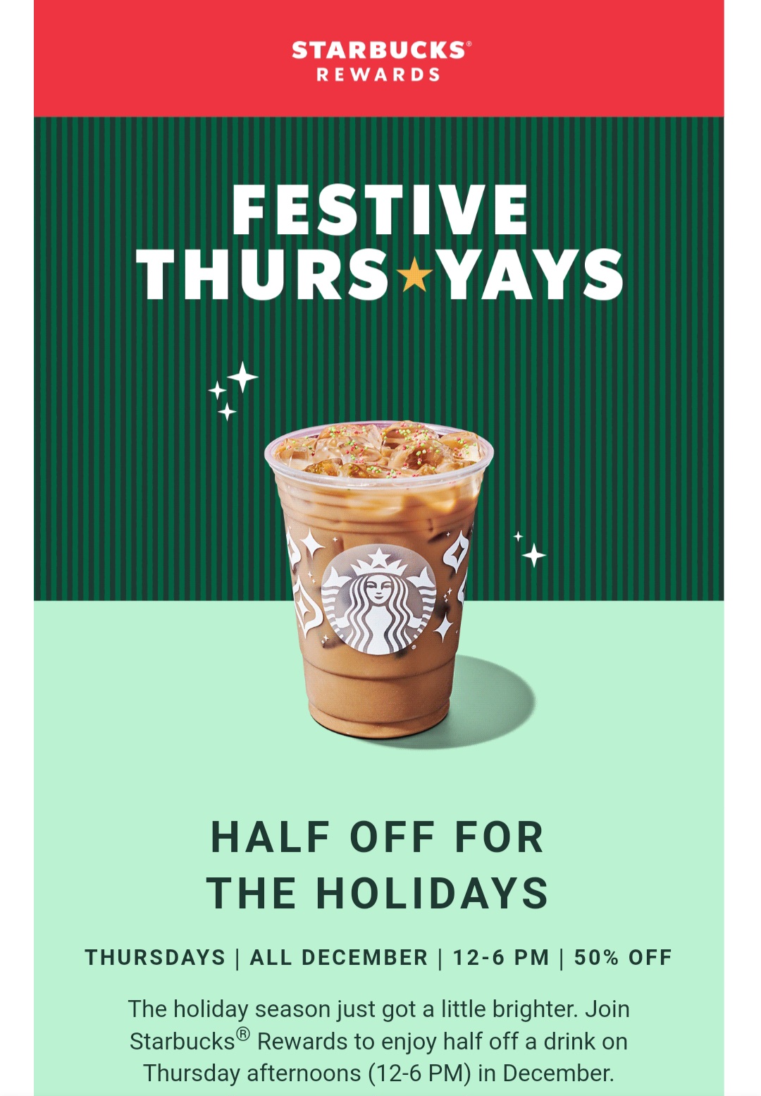 Starbucks Rewards Members 50 off drinks every Thursday of December