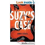 Suzy's Case: A Novel [Kindle Edition] $1.99 Andy Siegel