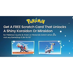 GameStop In-Store Offer: Pokemon Scratch Card: Shiny Koraidon or Shiny Miraidon Free to Claim (For Pokemon Scarlet & Violet; Valid thru 10/15)