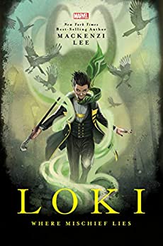 Kindle Marvel Comics YA Novel - Loki: Where Mischief Lies by Mackenzi Lee - $0.99 - Amazon