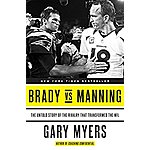 Brady vs Manning: The Untold Story of the Rivalry That Transformed the NFL - $1.99 Kindle Edition - Amazon.com