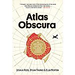 Atlas Obscura: An Explorer's Guide to the World's Hidden Wonders - Kindle edition $2.99 - Amazon
