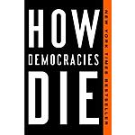 Kindle Politics eBook: How Democracies Die by Steven Levitsky &amp; Daniel Ziblatt - $2.99 - Amazon, Google Play, B&amp;N Nook