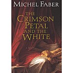 Kindle Literature eBook: The Crimson Petal and the White by Michel Faber - $1.99 - Amazon and Barnes and Noble Nook