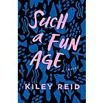 Kindle eBook: Such A Fun Age by Kiley Reid - $1.99 - Amazon, Google Play, B&amp;N Nook, Apple Books and Kobo