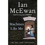 Kindle Sci-Fi eBook: Machines Like Me by Ian McEwan - $1.99 - Amazon, Google Play, B&amp;N Nook, Apple Books and Kobo