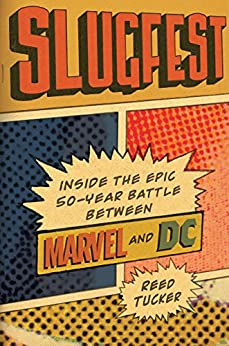 Kindle Comics eBook: Slugfest: Inside the Epic, 50-year Battle between Marvel and DC by Reed Tucker - Amazon, Google Play, B&N Nook, and Apple Books  - $3.99