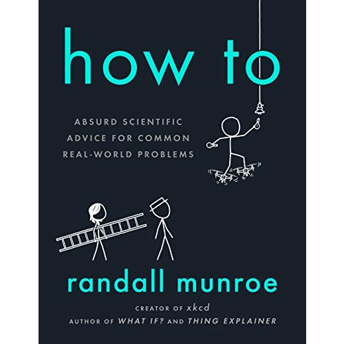 Kindle eBook: How To: Absurd Scientific Advice for Common Real-World Problems by Randall Munroe - $3.99 - Amazon, Google Play, B&N Nook, Apple Books and Kobo