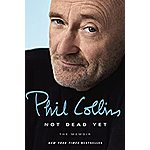 Not Dead Yet: The Memoir by Phil Collins (Kindle eBook) $2