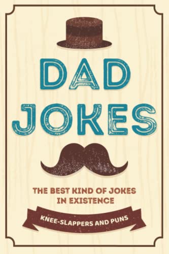 Dad Jokes: An Awesome Puns Book for Any Occasion: Birthdays, Father's Day, Christmas Stocking Stuffers, Funny Gag Gifts for Men - FREE at Amazon