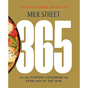 Milk Street 365: The All-Purpose Cookbook For Every Day Of The Year